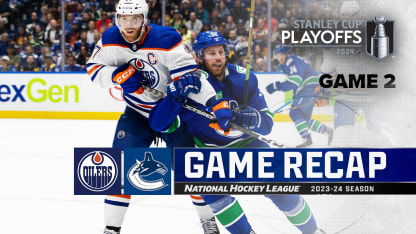 Edmonton Oilers Vancouver Canucks Game 2 recap May 10